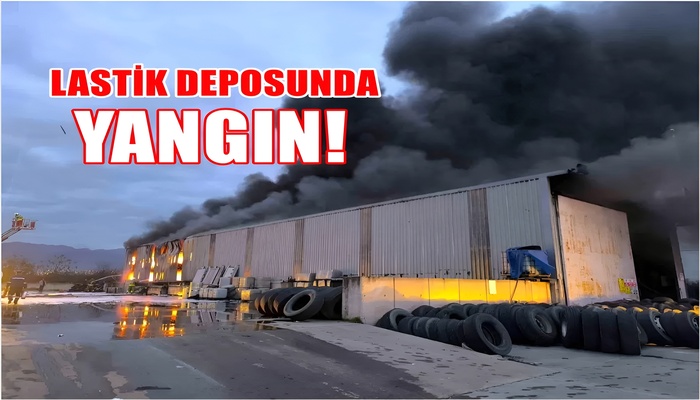DÖRTYOL’DA BULUNAN LASTİK DEPOSU ALEVLERE TESLİM OLDU!
