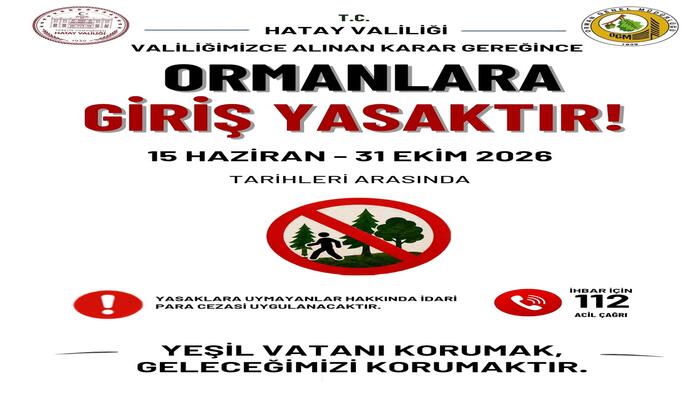 Kamuoyuna Saygıyla: 15 HAZİRAN-31 EKİM 2026 ORMANLARA GİRİŞ YASAK!